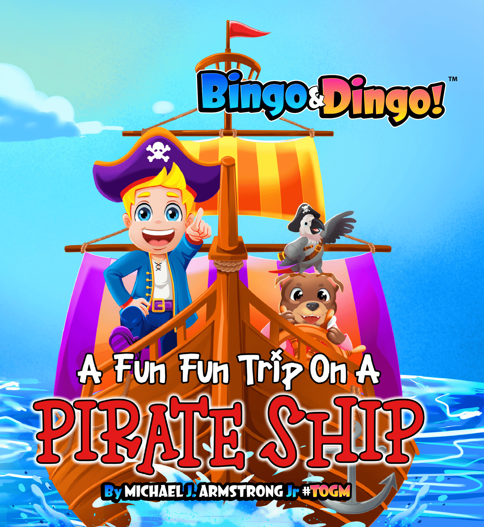 Bingo&Dingo! A Fun Fun Trip on a Pirate Ship by Michael J. Armstrong Jr #TOGM